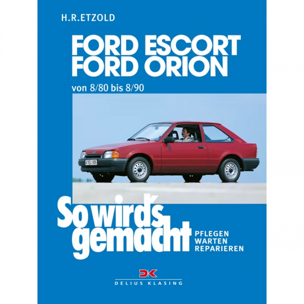 Ford Orion Limousine 08.1980-08.1990 So wird's gemacht Reparaturhandbuch Etzold