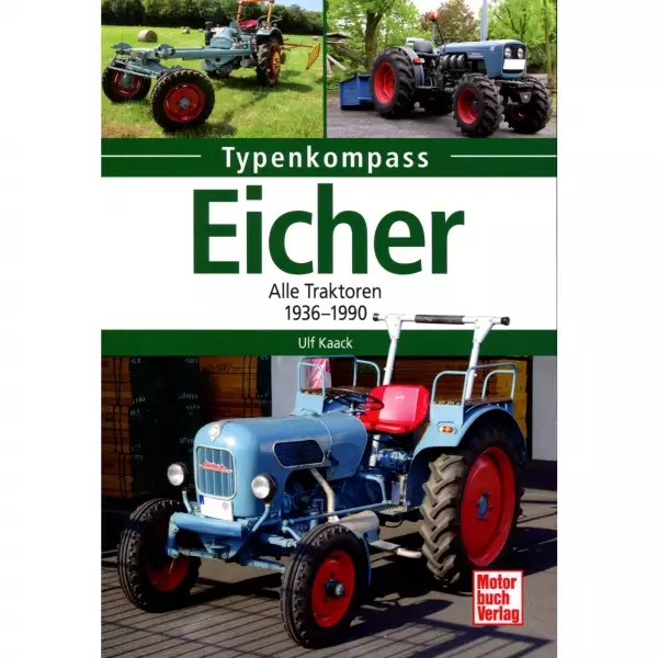 Eicher Alle Traktoren 1936-1990 - Typenkompass Katalog Verzeichnis