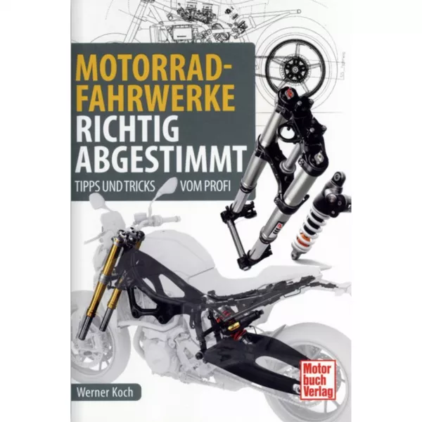 Motorrad-Fahrwerke richtig abgestimmt - Tipps und Tricks vom Profi Handbuch