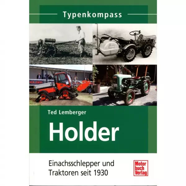 Holder Einachsschlepper und Traktoren seit 1930 Typenkompass Katalog Verzeichnis