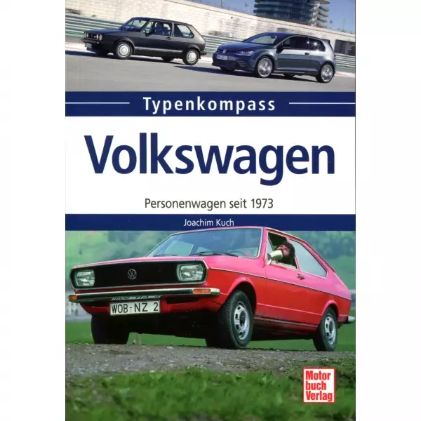 Volkswagen Personenwagen seit 1973 - Typenkompass Katalog Verzeichnis