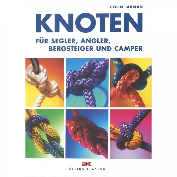 Knoten für Segler Angler Bergsteiger und Camper Handbuch Ratgeber Bildband
