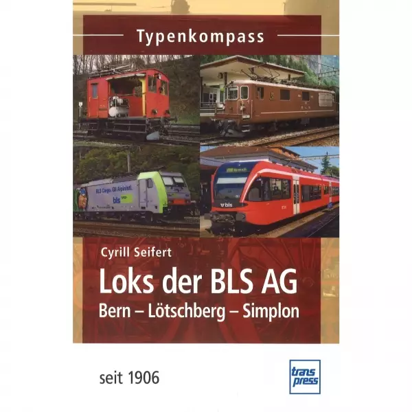 Loks der BLS AG Bern Lötschberg Simplon ab 1906 Typenkompass Verzeichnis Katalog