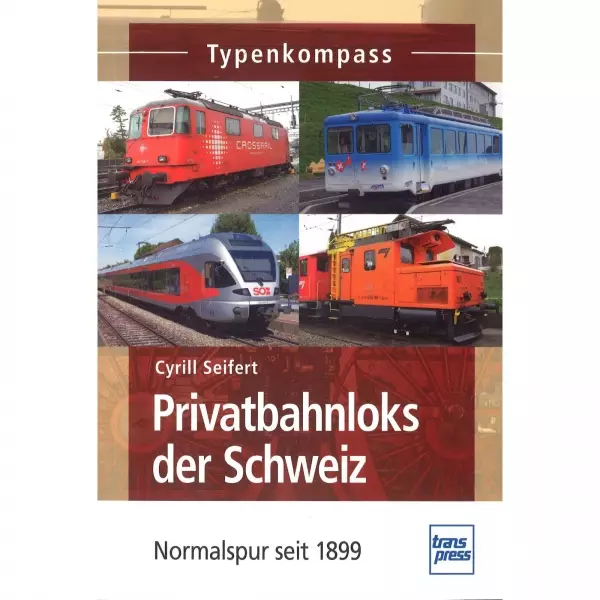 Privatbahnloks der Schweiz Normalspur seit 1899 Typenkompass Verzeichnis Katalog