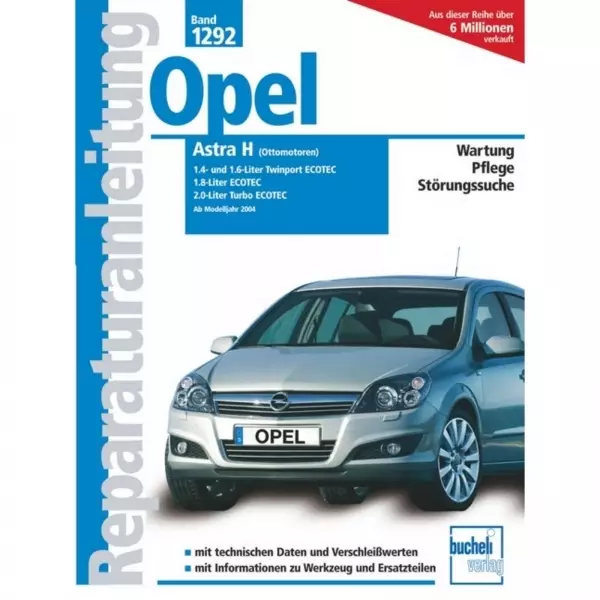 Opel Astra H (Ottomotoren) (2004-2014) Reparaturanleitung Bucheli Verlag
