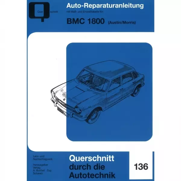 BMC/Austin/Morris 1800, Typ ADO17 (1964-1975) Reparaturanleitung Bucheli Verlag