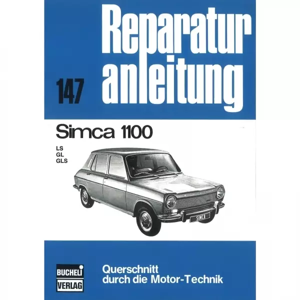 Simca 1100 LS/GL/GLS (1967-1985) Reparaturanleitung Bucheli Verlag