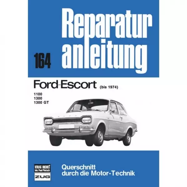 Ford Escort 1100/1300/1300 GT (1967-1974) Reparaturanleitung Bucheli Verlag