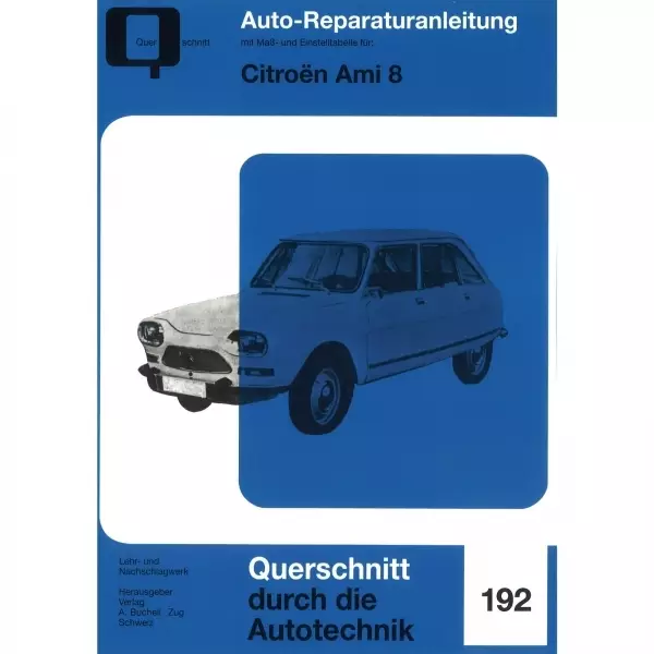 Citroen Ami 8, Typ AM3 (1969-1978) Reparaturanleitung Bucheli Verlag