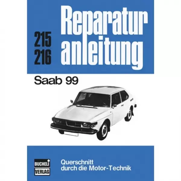 Saab 99 Limousine/Kombi (1968-1984) Reparaturanleitung Bucheli Verlag