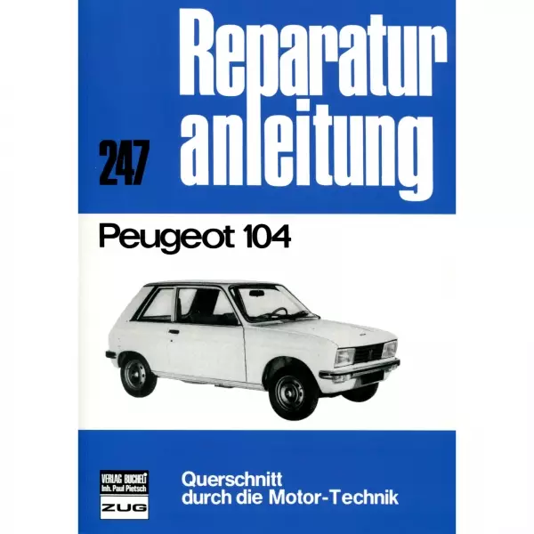 Peugeot 104 1972 bis 1988 Reparaturanleitung Bucheli Verlag