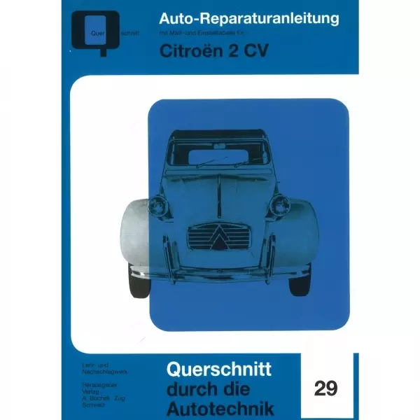 Citroen 2 CV Ente (1949-1990) Reparaturanleitung Bucheli Verlag