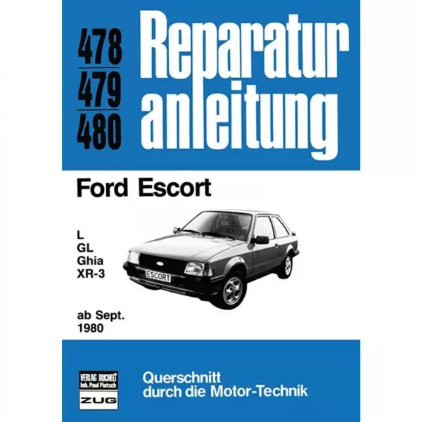 Ford Escort L/GL/Ghia/XR-3 (09.1980-12.1985) Reparaturanleitung Bucheli Verlag