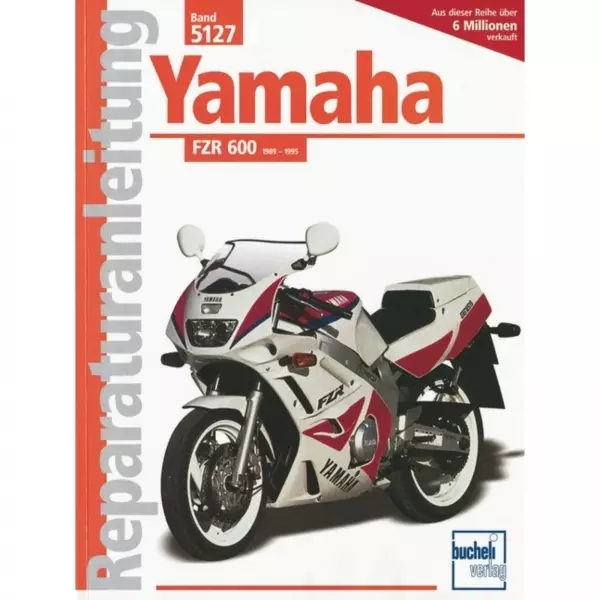 Yamaha FZR 600, Typ 3HE/3RG/3RH (1989-1994) Reparaturanleitung Bucheli Verlag