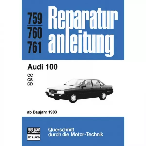 Audi 100 C3 CC/CS/CD, Typ 44 (1983-1987) Reparaturanleitung Bucheli Verlag