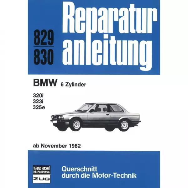 BMW 3er 320i/323i/325e 6-Zyl., Typ E30 (11.1982-08.1987) Reparaturanleitung