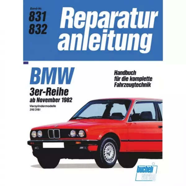 BMW 3er 316/318i 4-Zyl. Typ E30 (11.1982-1994) Reparaturanleitung Bucheli Verlag