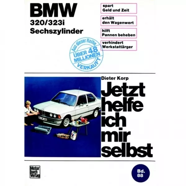 BMW 3er 320/323i Sechszylinder, Typ E21 09.1977-11.1982 Reparaturanleitung JHIMS