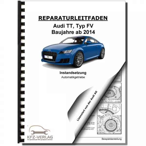 Audi TT 8S (14>) Instandsetzung 7 Gang Automatikgetriebe DKG Reparaturanleitung