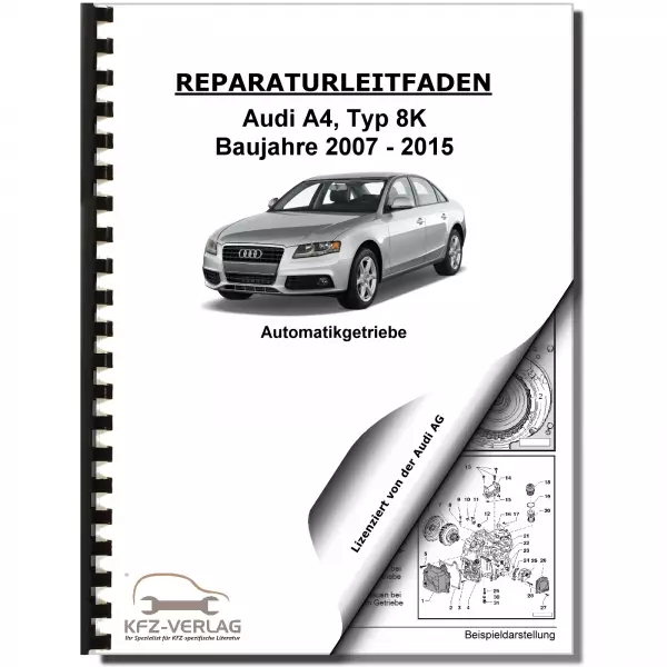 Audi A4 Typ 8K 2007-2015 6 Gang Automatikgetriebe 0B6 Reparaturanleitung