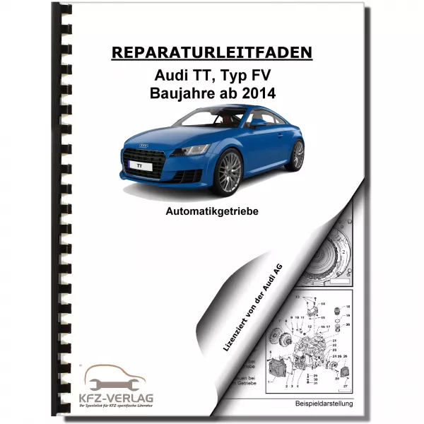 Audi TT 8S FV ab 2014 7 Gang Automatikgetriebe DSG DKG 0CW Reparaturanleitung