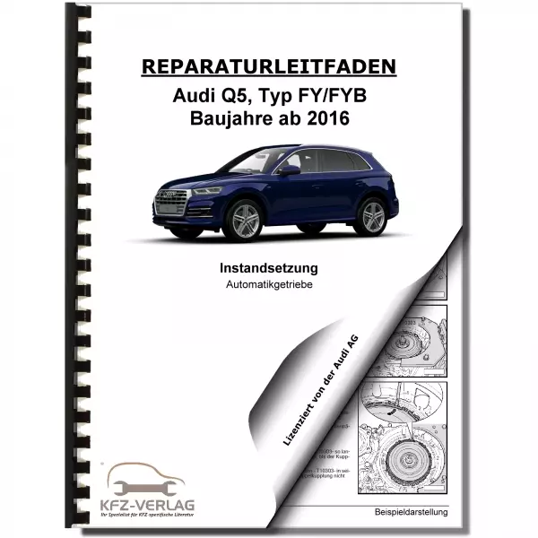 Audi Q5 FY (16>)  Instandsetzung 7 Gang DKG Automatikgetriebe Reparaturanleitung