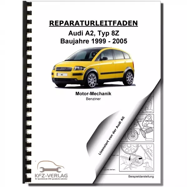 Audi A2 Typ 8Z (99-05) 4-Zyl. 1,2l Benzinmotor 75 PS Mechanik Reparaturanleitung