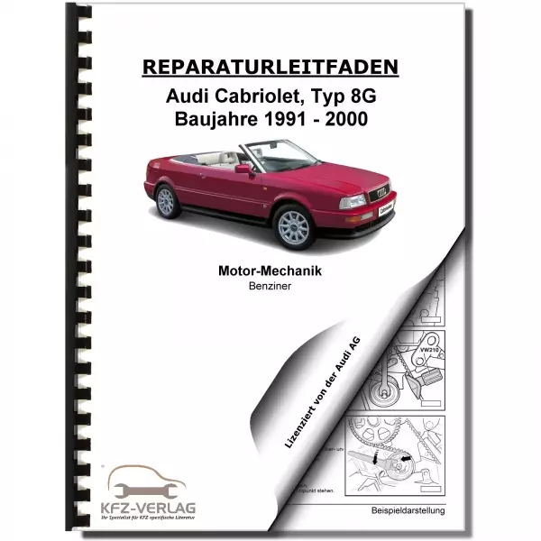 Audi Cabriolet 1991-2000 2,0l Benzinmotor 140 PS Mechanik Reparaturanleitung