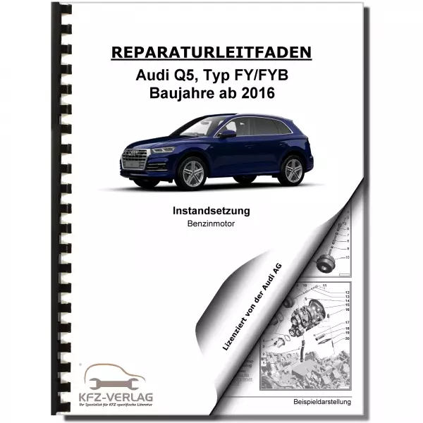 Audi Q5 FY (16>) Instandsetzung 6-Zyl 2,9l 3,0l Benzinmotor Reparaturanleitung