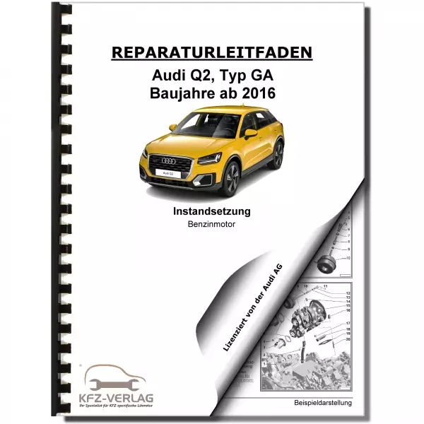 Audi Q2 GA ab 2016 Instandsetzung Benzinmotor 4-Zyl 2,0l TFSI Reparaturanleitung