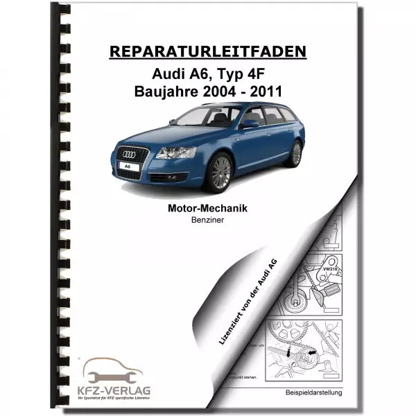 Audi A6 4F 2004-2011 6-Zyl. Benzinmotor 190-220 PS Mechanik Reparaturanleitung