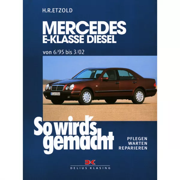 Mercedes-Benz E-Klasse W210 1995-2002 So wirds gemacht Reparaturanleitung Etzold