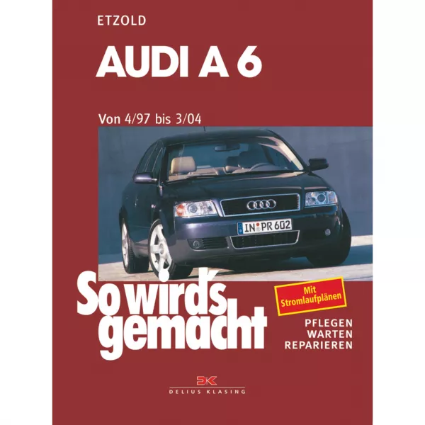 Audi A6 Typ 4B 04.1997-03.2004 So wird's gemacht Reparaturanleitung Etzold