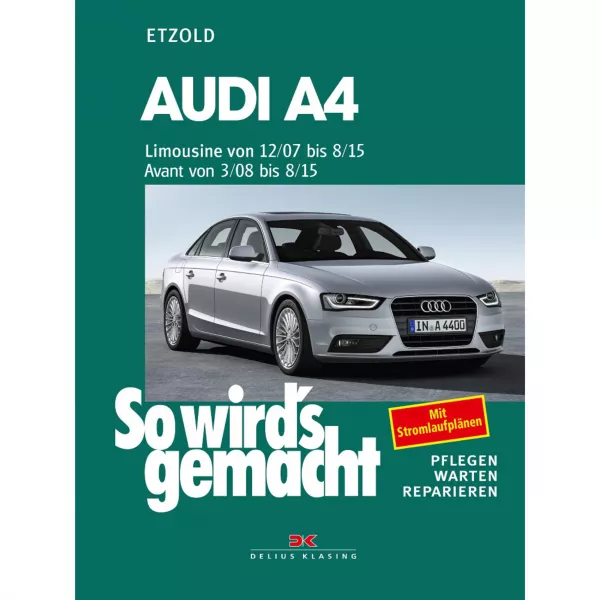 Audi A4 Limousine Typ 8K 2007-2015 So wird's gemacht Reparaturanleitung Etzold