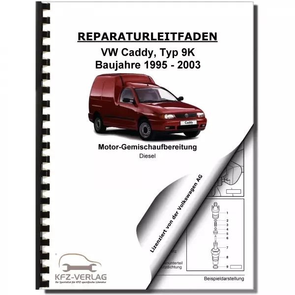VW Caddy Typ 9K 1995-2003 1,9l Diesel Einspritz- Vorglühanlage Reparauranleitung