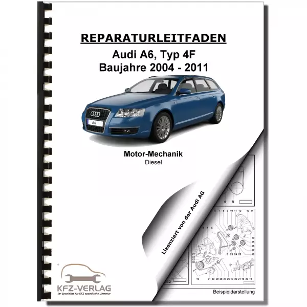 Audi A6 4F 2004-2011 6-Zyl. Dieselmotor 163-239 PS Mechanik Reparaturanleitung