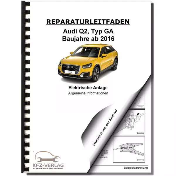 Audi Q2 Typ GA ab 2016 Allgemeine Infos Elektrische Anlage Reparaturanleitung