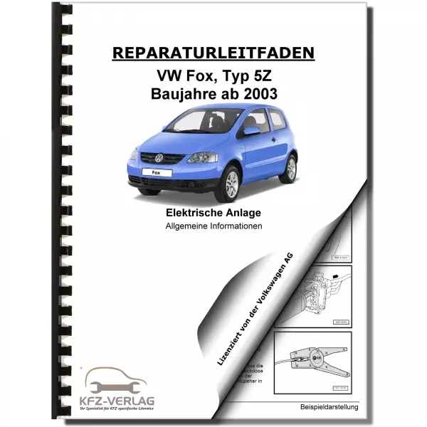 VW Fox Typ 5Z ab 2003 Allgemeine Infos Elektrische Anlage Reparaturanleitung