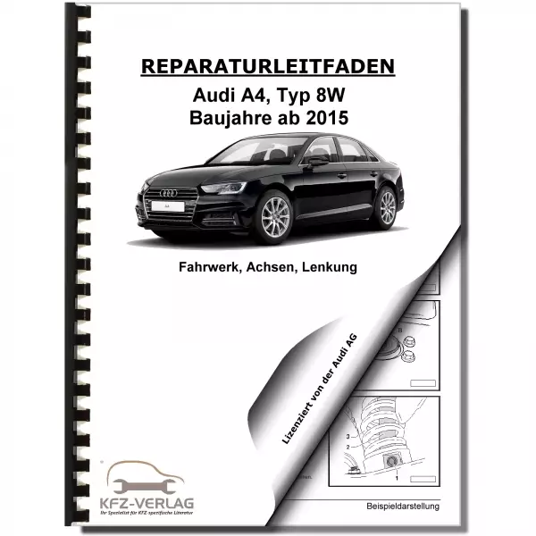 Audi A4 Typ 8W ab 2015 Fahrwerk Achsen Lenkung Reparaturanleitung