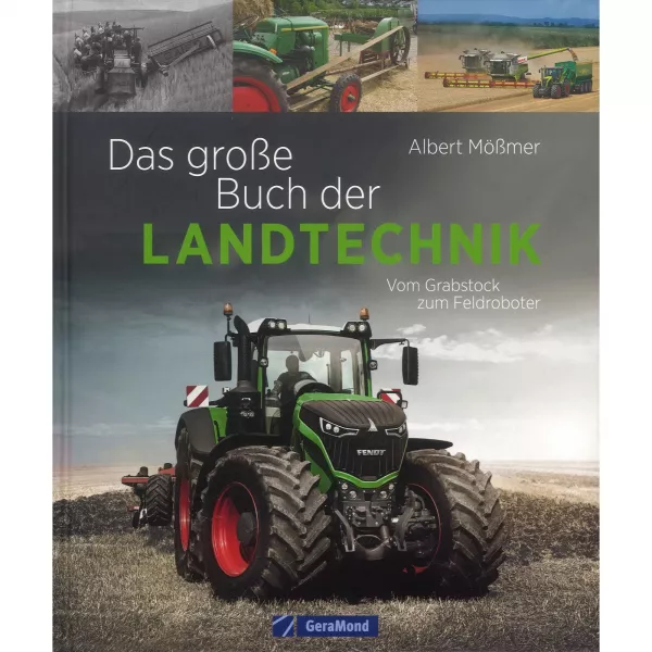 Das große Buch der Landtechnik - vom Grabstock bis zum Feldroboter