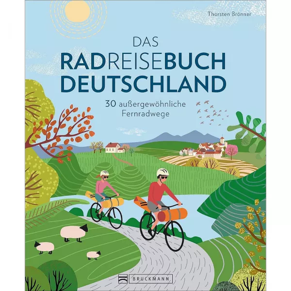 Das Radreisebuch Deutschland - 30 außergewöhnliche Fernradwege Reiseführer