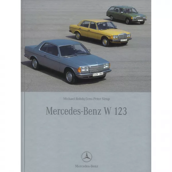 Mercedes Benz - Mittelklasse statt Mittelmaß - W123 Bibliografie Bildband Buch
