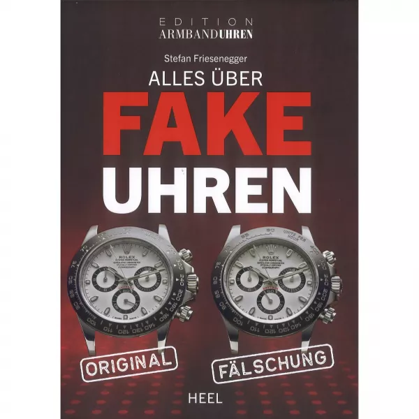 Alles über Fake Uhren (Edition Armbanduhren) von Stefan Friesenegger