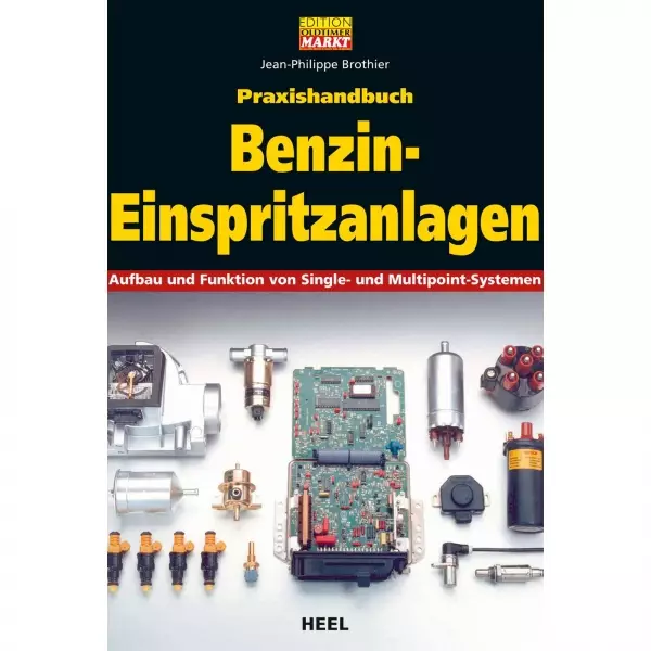 Benzin Einspritzanlagen Single-/Multipoint-Systeme - Praxishandbuch Heel Verlag
