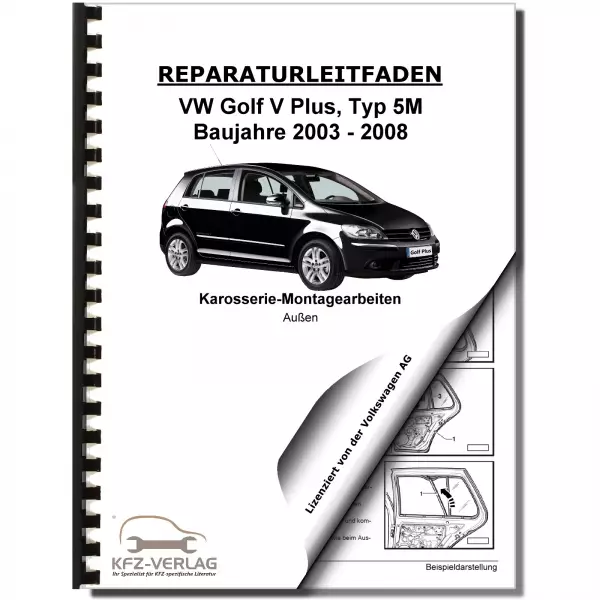 VW Golf 5 Plus 5M 2003-2008 Karosserie Montagearbeiten Außen Reparaturanleitung