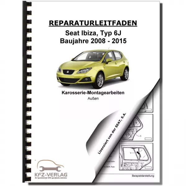 SEAT Ibiza Typ 6J 2008-2015 Karosserie Montagearbeiten Außen Reparaturanleitung