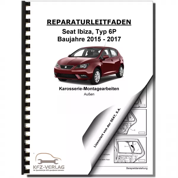 SEAT Ibiza Typ 6P 2015-2017 Karosserie Montagearbeiten Außen Reparaturanleitung