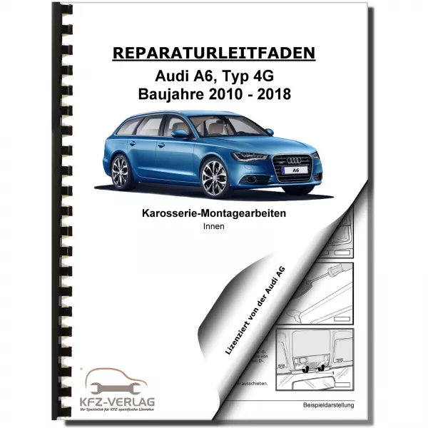 Audi A6 Typ 4G 2010-2018 Karosserie Montagearbeiten Innen Reparaturanleitung