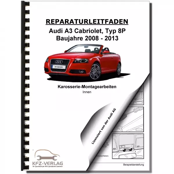 Audi A3 Cabriolet 2008-2013 Karosserie Montagearbeiten Innen Reparaturanleitung