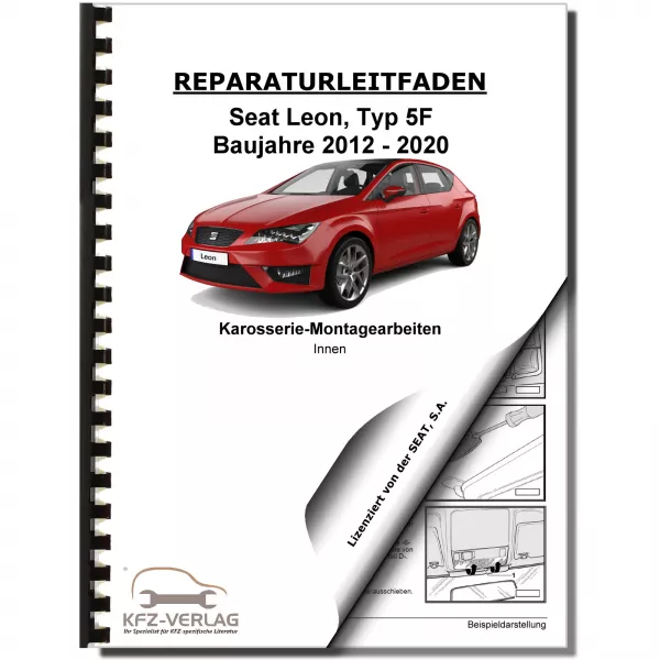 SEAT Leon Typ 5F 2012-2020 Karosserie Montagearbeiten Innen Reparaturanleitung